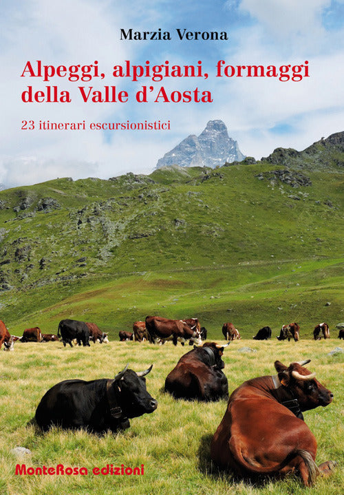 Cover of Alpeggi, alpigiani, formaggi della Valle d'Aosta. 23 itinerari escursionistici