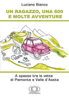 Cover of ragazzo, una 500 e molte avventure. A spasso tra le vette di Piemonte e Valle d'Aosta