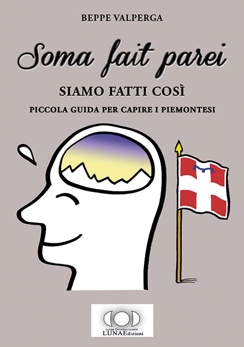 Cover of Soma fait parei-Siamo fatti così. Piccola guida per capire i piemontesi