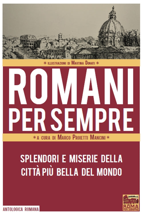 Cover of Romani per sempre. Splendori e miserie della città più bella del mondo