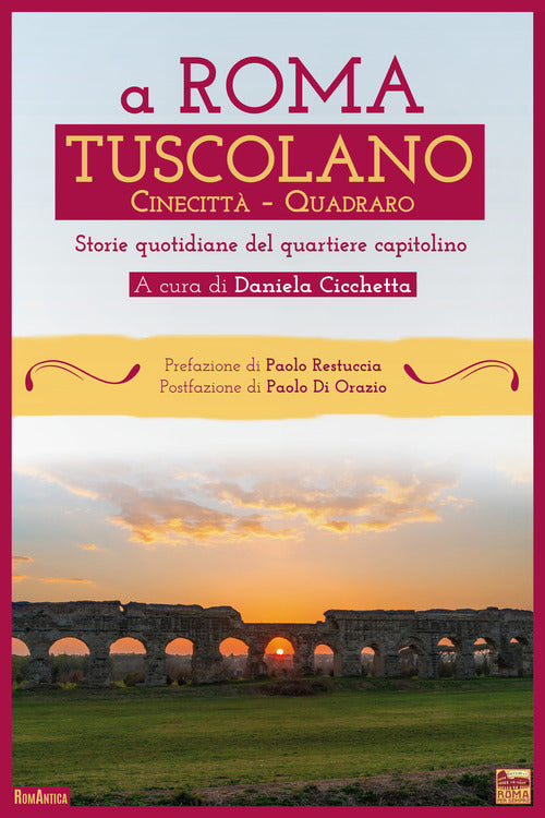 Cover of A Roma Tuscolano Cinecittà Quadraro. Storie quotidiane del quartiere capitolino