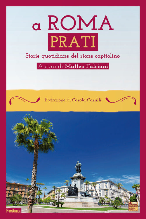 Cover of Roma Prati. Storie quotidiane del rione capitolino