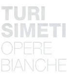 Cover of Turi Simeti. Opere bianche. Ediz. inglese e italiana