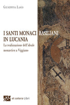 Cover of santi monaci Basiliani in Lucania. La realizzazione dell'ideale monastico a Viggiano