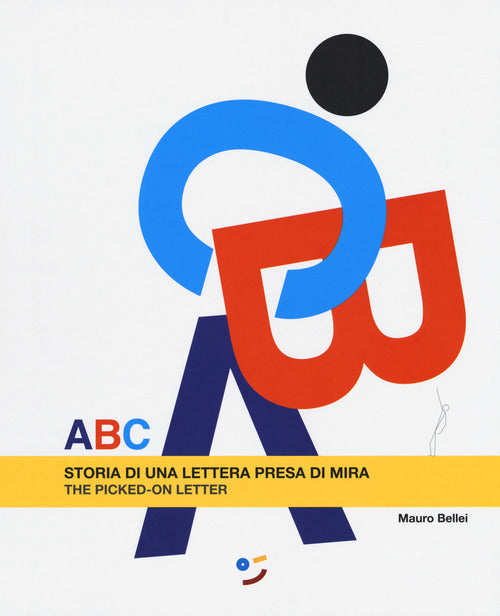 Cover of ABC. Storia di una lettera presa di mira. Ediz. italiana e inglese