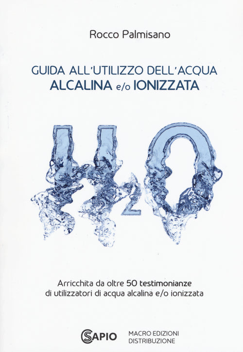 Cover of Guida all'utilizzo dell'acqua alcalina e/o ionizzata