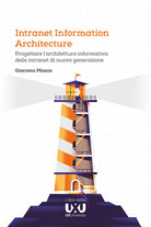 Cover of Intranet Information Architecture. Progettare l’architettura informativa delle intranet di nuova generazione