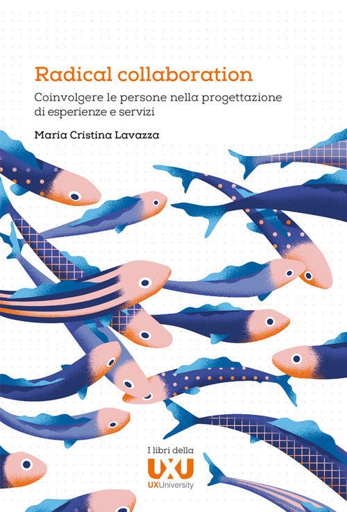 Cover of Radical collaboration. Coinvolgere le persone nella progettazione di esperienze e servizi