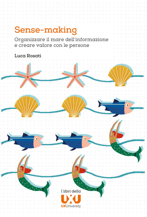 Cover of Sense-making. Organizzare il mare dell’informazione e creare valore con le persone