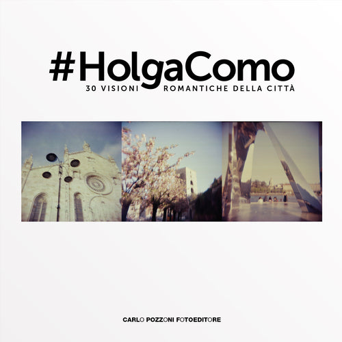 Cover of #Holga Como. 30 visioni romantiche della città