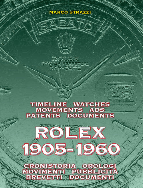 Cover of Rolex 1905-1960. La cronistoria, gli orologi, i movimenti, la pubblicità, i brevetti. Ediz. italiana e inglese