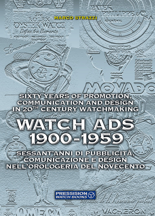 Cover of Watch Ads 1900-1959. Sessant'anni di pubblicità, comunicazione e design nell'orologeria del Novecento-Sixty years of promotion, communication and design in 20th Century watchmaking