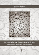 Cover of metafora e la sua traduzione. Fra riflessioni teoriche e casi applicativi