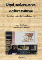 Cover of Papiri, medicina antica e cultura materiale. Contributi in ricordo di Isabella Andorlini