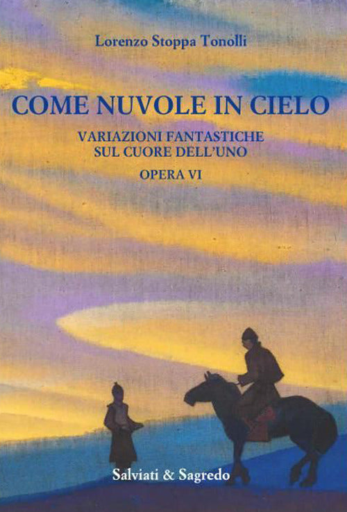 Cover of Come nuvole in cielo. Variazioni fantastiche sul cuore dell'Uno. Opera VI