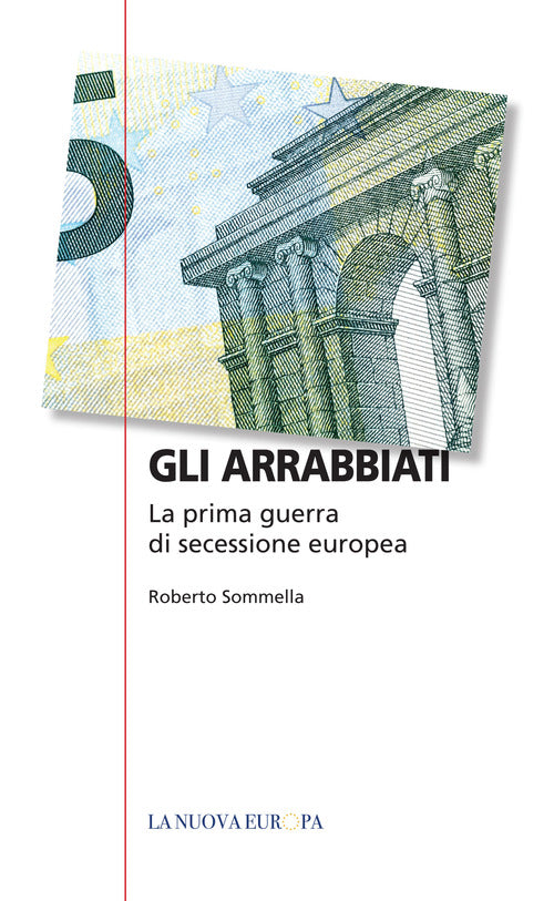 Cover of arrabbiati. La prima guerra di secessione europea