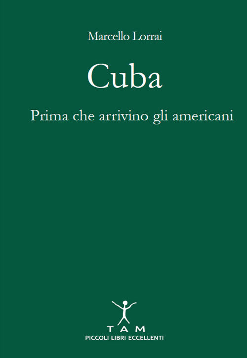 Cover of Cuba. Prima che arrivino gli americani