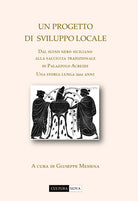 Cover of progetto di sviluppo locale. Dal suino nero siciliano alla salciccia tradizionale di Palazzolo Acreide. Una storia lunga 2664 anni