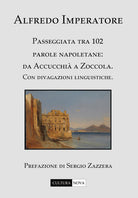 Cover of Passeggiata tra 102 parole napoletane. Da Accucchià a Zoccola. Con divagazioni linguistiche