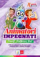 Cover of Animatori impegnati. Pronti, partenza, via! Mettiti in gioco