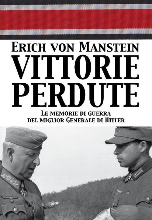 Cover of Vittorie perdute. Le memorie di guerra del miglior Generale di Hitler