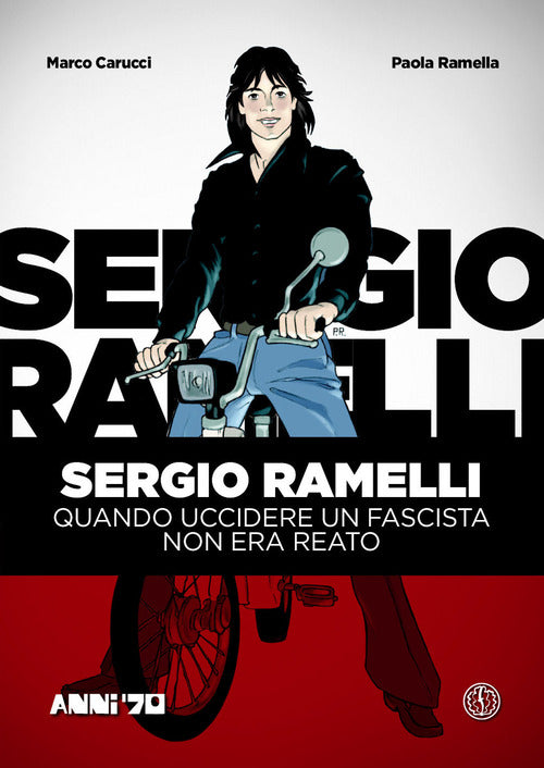 Cover of Sergio Ramelli. Quando uccidere un fascista non era reato