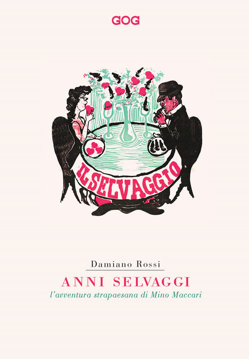 Cover of Anni selvaggi. L'avventura strapaesana di Mino Maccari