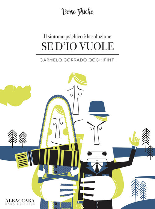 Cover of Se d'io vuole. Il sintomo psichico è la soluzione