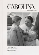 Cover of Carolina. Una vita per la vita
