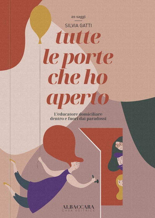 Cover of tutte le porte che ho aperto. L'educatore domiciliare dentro e fuori dai paradossi