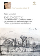 Cover of Emilio Cecchi. L'etica del visivo e lo stato liberale con appendice di testi giornalistici rari. L'etica e la sua formazione antropologica