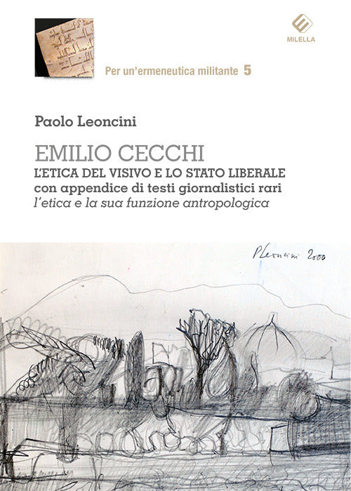 Cover of Emilio Cecchi. L'etica del visivo e lo stato liberale con appendice di testi giornalistici rari. L'etica e la sua formazione antropologica