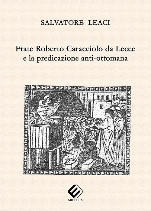 Cover of Frate Roberto Caracciolo da Lecce e la predicazione anti-ottomana