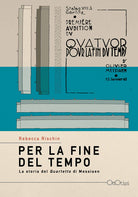 Cover of Per la fine del tempo. La storia del «Quartetto» di Olivier Messiaen