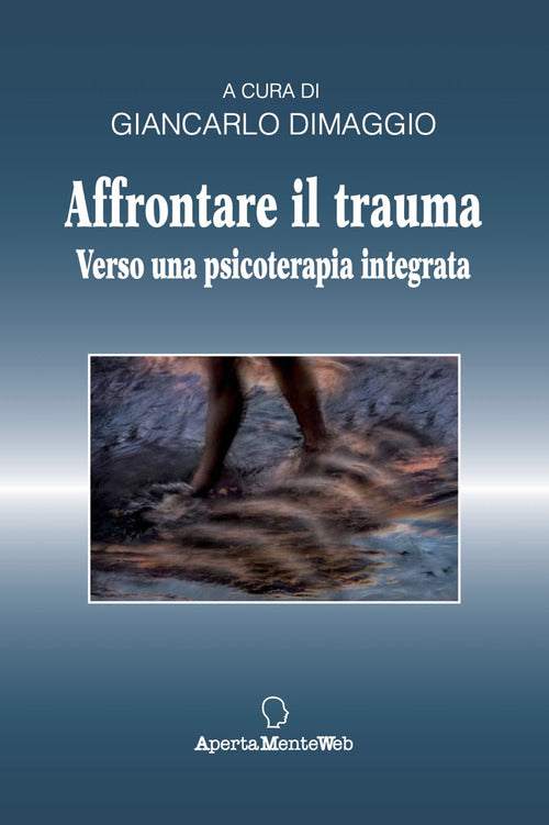 Cover of Affrontare il trauma. Verso una psicoterapia integrata