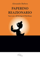 Cover of Paperino reazionario. Nuove note sull'ideologia di Walt Disney