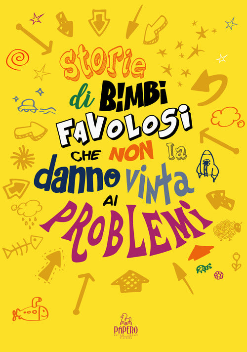 Cover of Storie di bimbi favolosi che non la danno vinta ai problemi