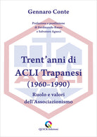 Cover of Trent'anni di ACLI Trapanesi (1960–1990). Ruolo e valori dell’Associazionismo
