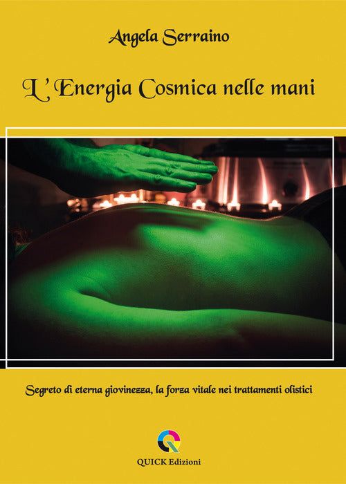Cover of energia cosmica nelle mani. Segreto di eterna giovinezza, la forza vitale nei trattamenti olistici