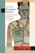 Cover of narciso tatuato. Psicologia del tatuaggio contemporaneo, tra onnipotenza e senso del sé