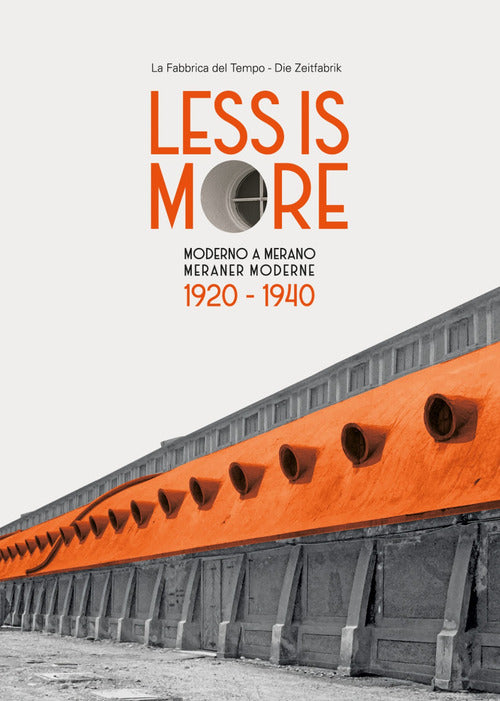 Cover of Less is more. Moderno a Merano-Meraner Moderne 1920-1940