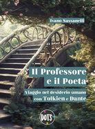 Cover of Professore e il Poeta. Viaggio nel desiderio umano con Tolkien e Dante