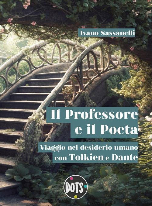 Cover of Professore e il Poeta. Viaggio nel desiderio umano con Tolkien e Dante