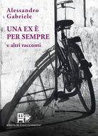 Una ex per sempre. E altri racconti