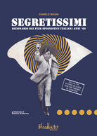 Cover of Segretissimi. Dizionario dei film spionistici italiani anni '60