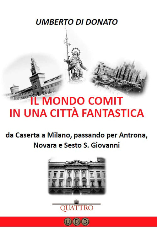 Cover of mondo COMIT in una città fantastica. Da Caserta a Milano, passando per Antrona, Novara e Sesto S. Giovanni
