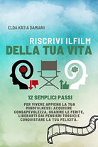 Cover of Riscrivi il film della tua vita. 12 semplici passi per vivere appieno la tua mindfulness