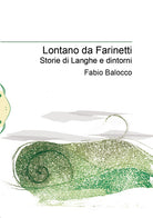 Cover of Lontano da Farinetti. Storie di Langhe e dintorni