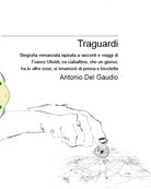 Cover of Traguardi. Biografia romanzata ispirata a racconti e viaggi di Franco Uboldi, ex ciabattino, che un giorno, tra le altre cose, si innamorò di penna e bicicletta