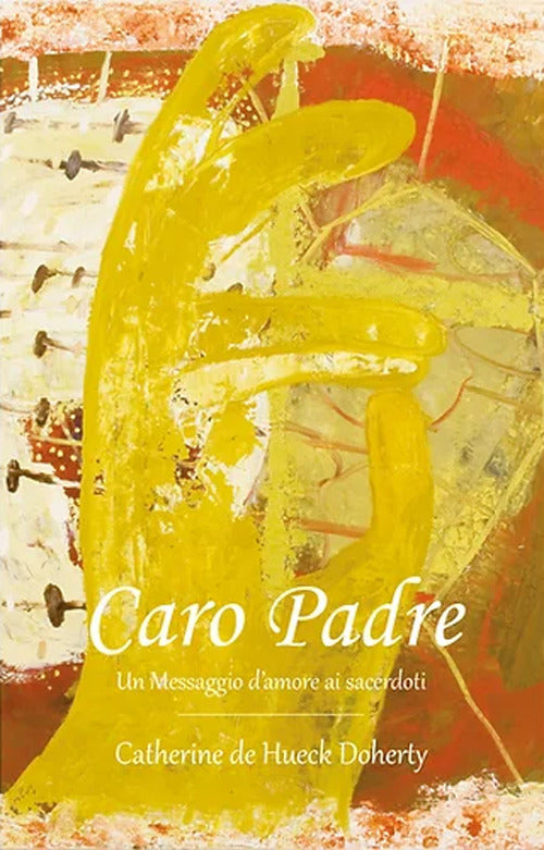Cover of Caro Padre. Un messaggio d'amore ai sacerdoti